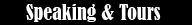 Speaking and Tours
